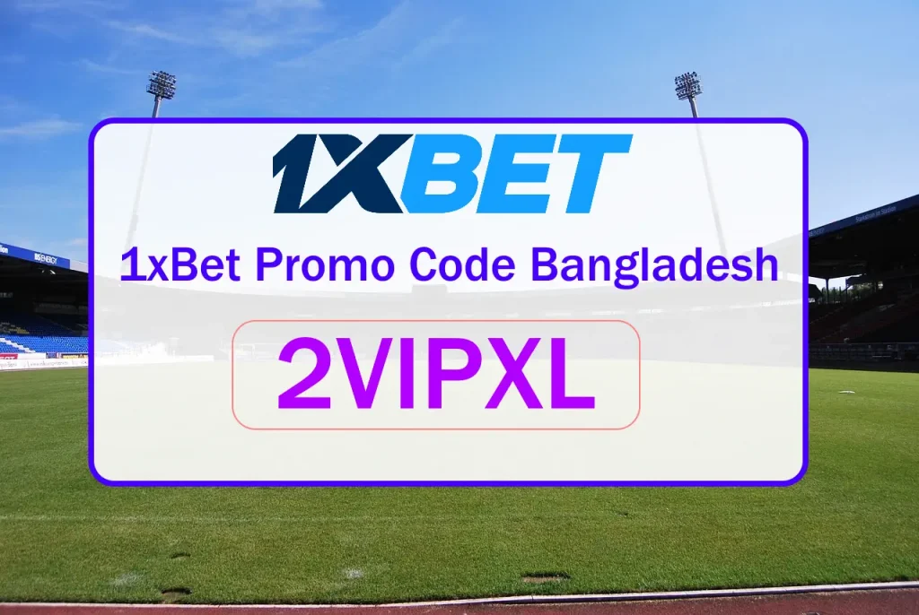 1xBet Promo Code Bangladesh