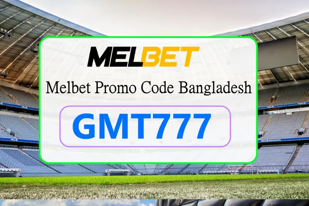 Melbet Promo Code Bangladesh