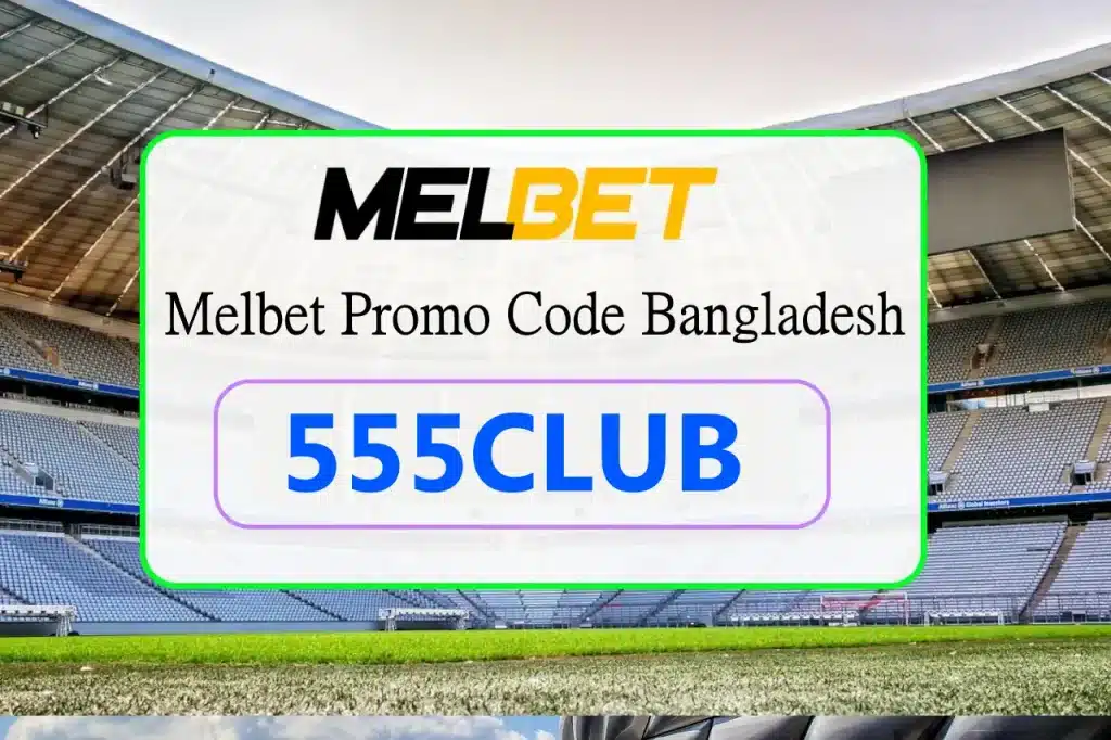 Melbet Promo Code Bangladesh